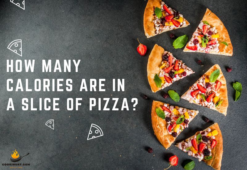 How Many Calories Are In A Slice Of Pizza